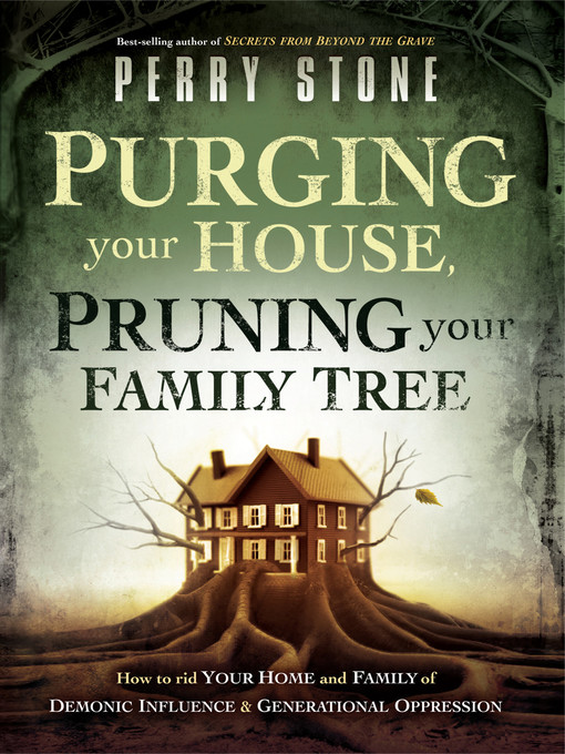 Title details for Purging Your House, Pruning Your Family Tree by Perry Stone - Available